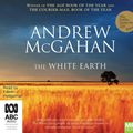 Cover Art for 9781489498410, The White Earth by Andrew McGahan