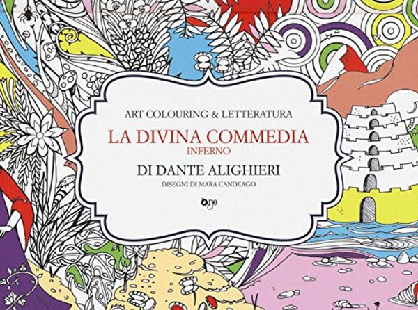 Cover Art for 9788868772079, La Divina Commedia. Inferno di Dante Alighieri. Art colouring & letteratura by Unknown