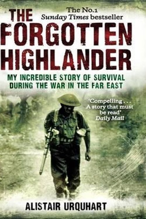 Cover Art for 9781408702123, The Forgotten Highlander by Alistair Urquhart