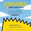 Cover Art for 9780062850706, Springfield Confidential by Mike Reiss, Mathew Klickstein, Mike Reiss