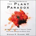 Cover Art for B07SGY4QXS, The Plant Paradox: The Hidden Dangers in "Healthy" Foods That Cause Disease and Weight Gain by Steven R. Gundry, MD