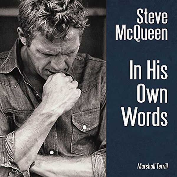 Cover Art for 9781854432711, Steve McQueen: In His Own Words (Queen's Policy Studies) by Marshall Terrill