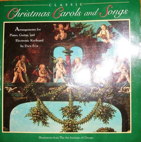 Cover Art for 9780836245141, Classic Christmas Carols and Songs: Arrangements for Piano, Guitar,  and Electronic Keyboard by Dan Fox