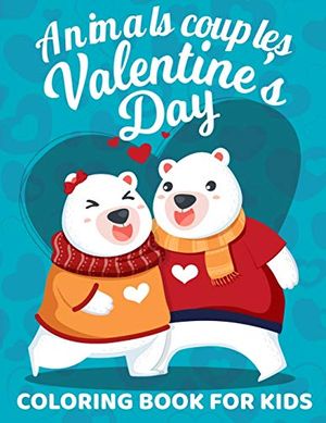 Cover Art for 9781657330641, Valentine's Day Animals couples Coloring Book For Kids: Full of Fun Valentines Day Coloring Book with Adorable and cute Animal couples, love Romantic ... and adults 8.5 x 11 Inches (21.59 x 27.94 cm) by Coloring Books, Little Hands