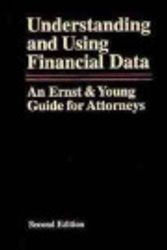Cover Art for 9780471162131, Understanding and Using Financial Data: An Ernst & Young Guide for Attorneys by Charles R. Wright