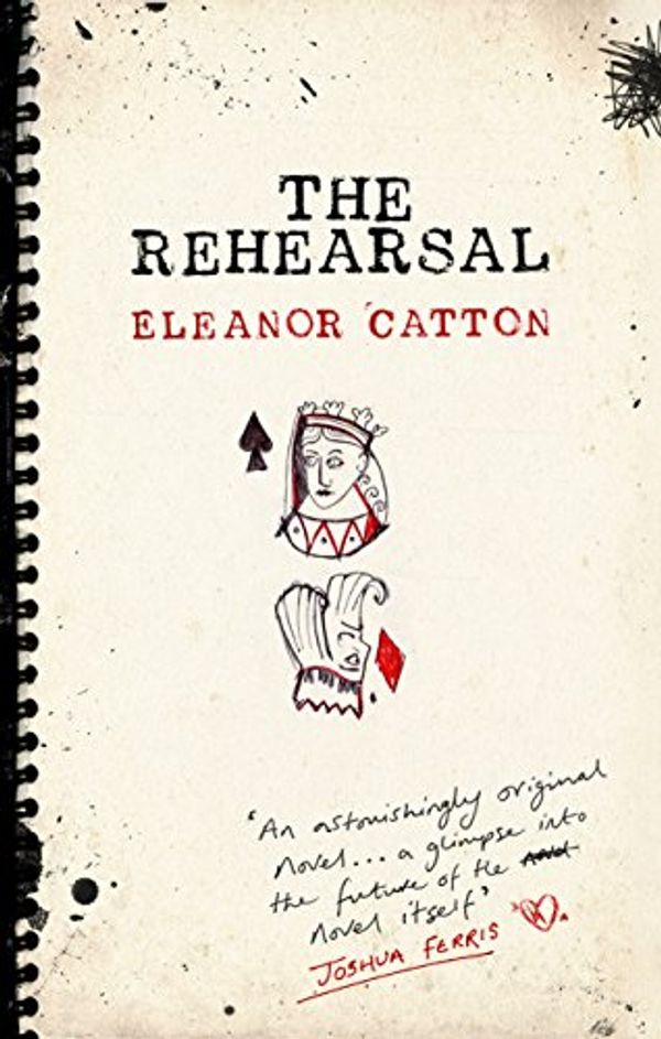 Cover Art for 9781847081254, The Rehearsal by Eleanor Catton