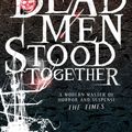 Cover Art for 9781408843024, DEAD MEN STOOD TOGETHER by Priestley, Chris