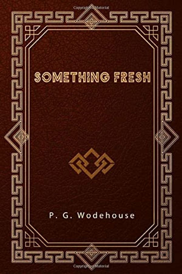 Cover Art for 9798608209215, Something Fresh by P. G. Wodehouse