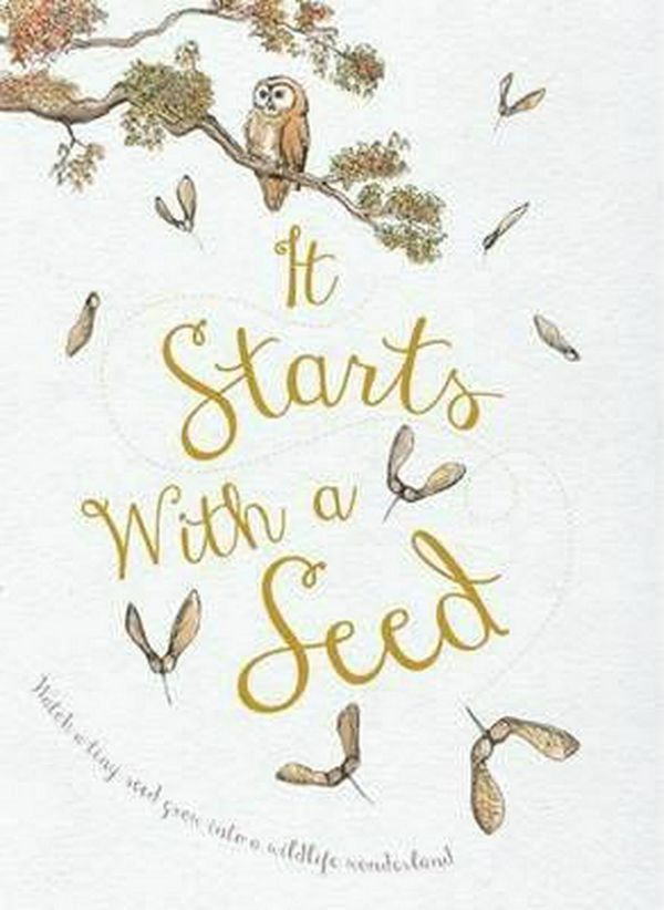 Cover Art for 9781742458311, It Starts With A Seed by Australian Geographic