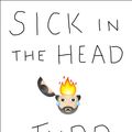 Cover Art for 9780812997583, Sick in the Head by Judd Apatow