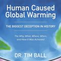 Cover Art for 9781773021300, Human Caused Global Warming by Ball PhD, Tim