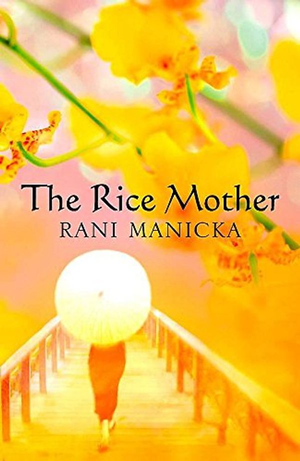 Cover Art for 9780340823880, Rice Mother by Rani Manicka