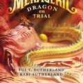 Cover Art for 9780062216830, The Menagerie #2: Dragon on Trial by Tui T. Sutherland, Kari Sutherland
