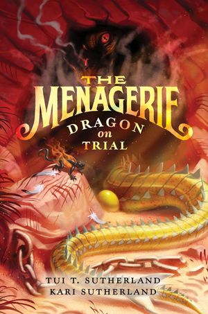 Cover Art for 9780062216830, The Menagerie #2: Dragon on Trial by Tui T. Sutherland, Kari Sutherland