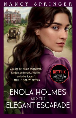 Cover Art for 9781761066245, Enola Holmes and the Elegant Escapade: Enola Holmes 8 by Nancy Springer