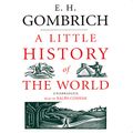 Cover Art for 9780786177080, A Little History of the World by E. H. Gombrich