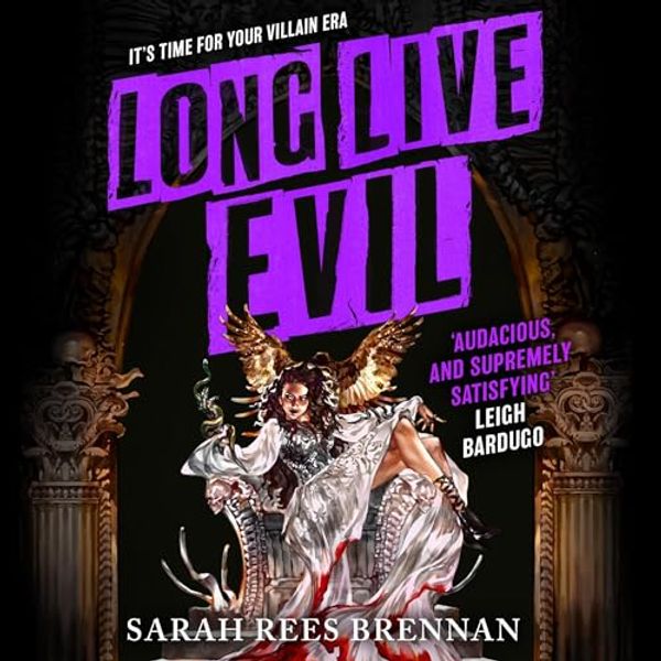 Cover Art for B0CWB3XH7F, Long Live Evil: Time of Iron, Book 1 by Sarah Rees Brennan