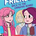 Cover Art for 9781338139280, Making Friends: Back to the Drawing Board (Making Friends #2) by Kristen Gudsnuk