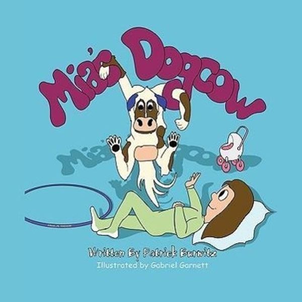Cover Art for 9781434385802, Mia's Dogcow by Patrick Burwitz