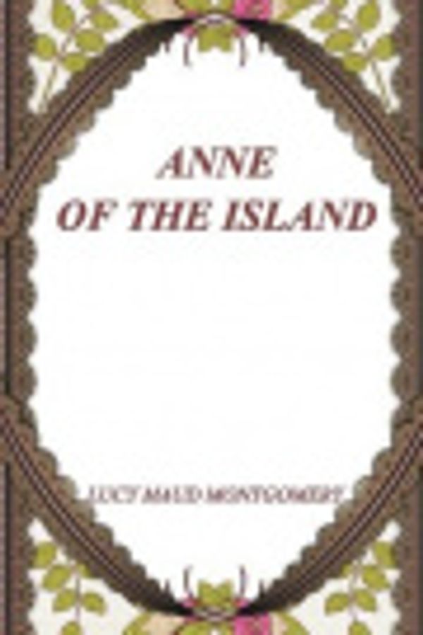 Cover Art for 9781542683463, Anne of the Island by L. M. Montgomery
