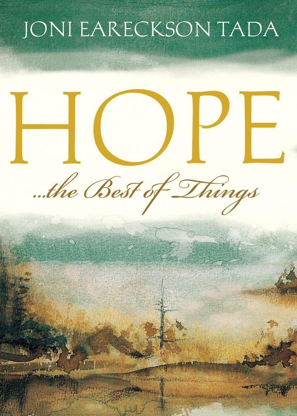 Cover Art for 9781433522338, Hope...The Best Of Things by Tada,Joni Eareckson