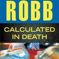 Cover Art for 9780399158827, Calculated in Death by J. D. Robb
