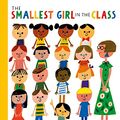 Cover Art for 9781529066296, The Smallest Girl in the Class by Justin Roberts