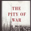 Cover Art for 9780465057115, The Pity of War by Niall Ferguson