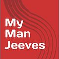 Cover Art for B0753HHY2R, My Man Jeeves by P. G. Wodehouse
