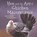 Cover Art for 9781592283231, Hen and the Art of Chicken Maintenance: Reflections on Raising Chickens by Martin Gurdon