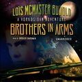 Cover Art for 9781481581783, Brothers in Arms by Lois McMaster Bujold