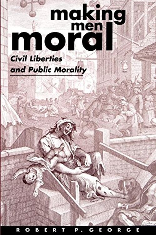 Cover Art for 9780198260240, Making Men Moral by Robert P. George