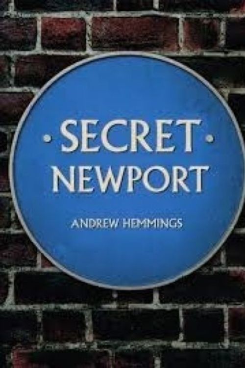 Cover Art for 9781445663265, Secret Newport by Andrew Hemmings