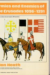 Cover Art for 9780904417081, Armies and Enemies of the Crusades, 1096-1291 by Ian Heath