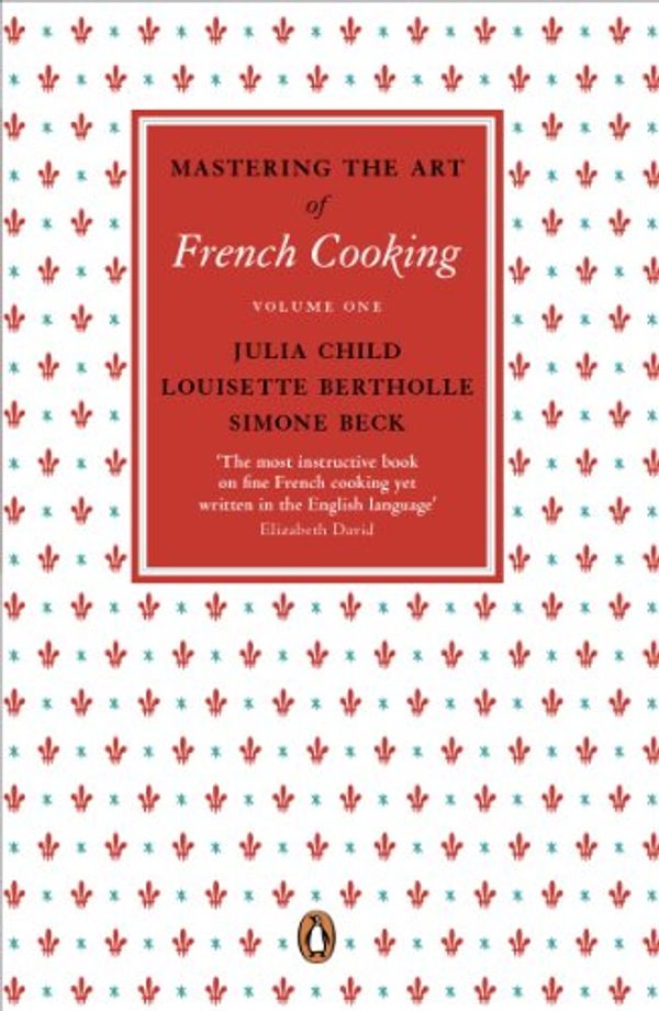Cover Art for 0884116802754, Mastering The Art Of French Cooking, Vol.1 by Simone Beck, Louisette Bertholle