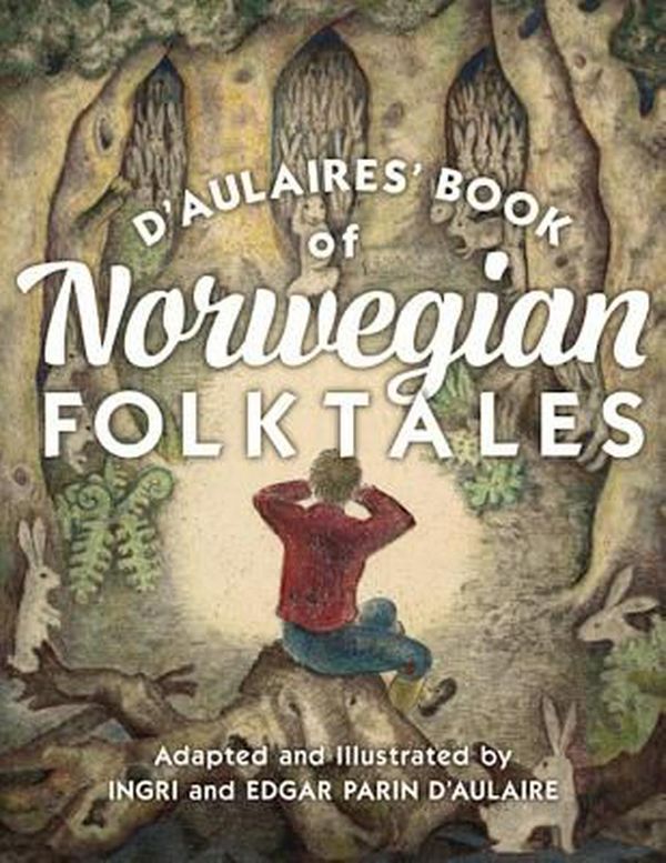 Cover Art for 9780816699322, D'Aulaires' Book of Norwegian Folktales by Ingri D'Aulaire, Edgar Parin D'Aulaire