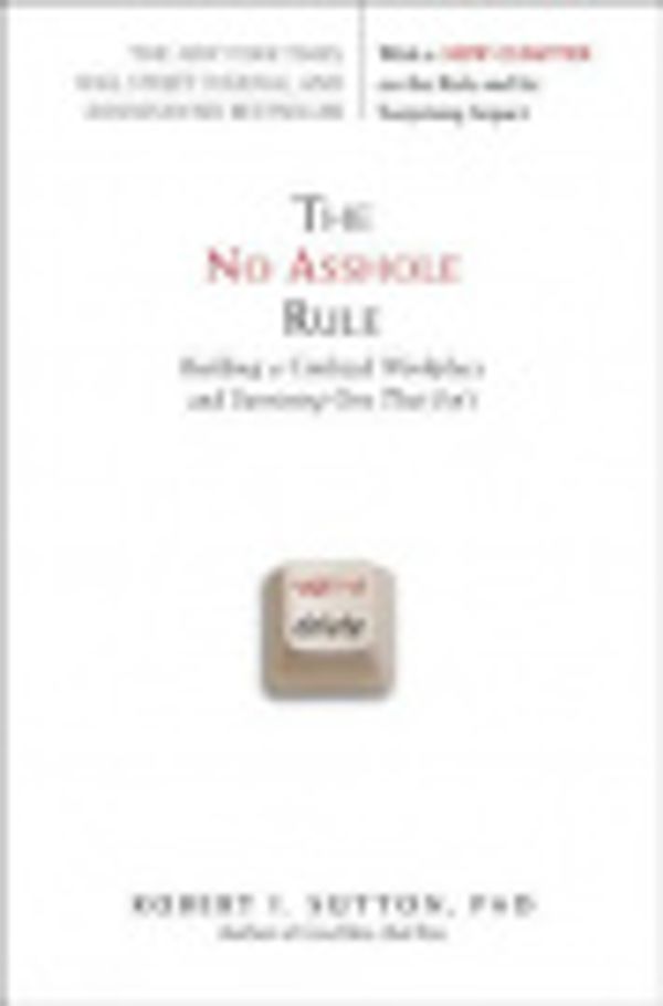 Cover Art for 9780446597272, The No Asshole Rule by Robert I Sutton
