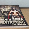 Cover Art for B007THMNXY, Ultimate MMA Conditioning by Joel Jamieson