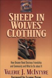 Cover Art for 9780801058837, Sheep in Wolves Clothing: How Unseen Need Destroys Friendship and Community and What to Do about It by Valerie J. McIntyre