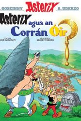 Cover Art for 9781906587550, Asterix Agus an Corran Oir (Asterix in Irish) by Goscinny