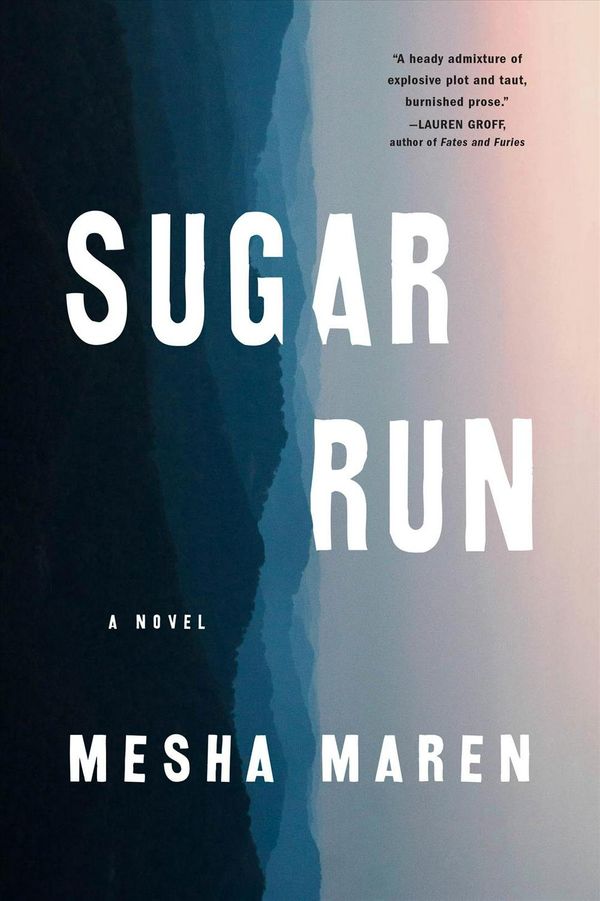 Cover Art for 9781616206215, Sugar Run by Mesha Maren