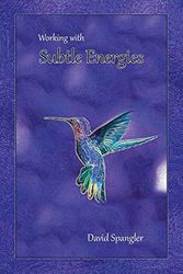 Cover Art for 9780936878782, Working With Subtle Energies by David Spangler
