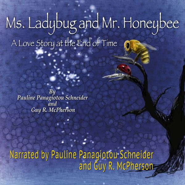 Cover Art for B01BGCSF3E, Ms. Ladybug and Mr. Honeybee: A Love Story at the End of Time (Unabridged) by Unknown