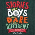 Cover Art for 9781549118654, Stories for Boys Who Dare to Be Different by Ben Brooks