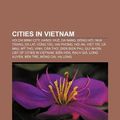 Cover Art for 9781233052394, Cities in Vietnam: Ho Chi Minh City, Hanoi, Hu¿, Da Nang, Ð¿ng H¿i, Nha Trang, Da Lat, Vung Tàu, Hai Phong, H¿i An, Vi¿t Trì, Cà Mau, M¿ Tho by Source Wikipedia