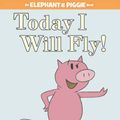 Cover Art for 9781406314670, Today I Will Fly! by Willems Mo