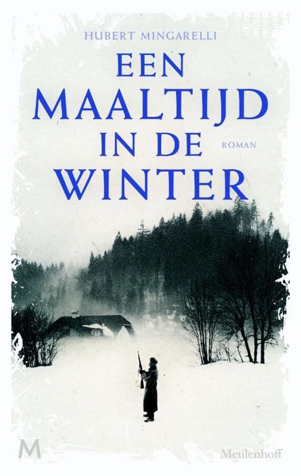 Cover Art for 9789460239854, Een maaltijd in de winter by Hubert Mingarelli, Jan Pieter van der Sterre, Reintje Ghoos
