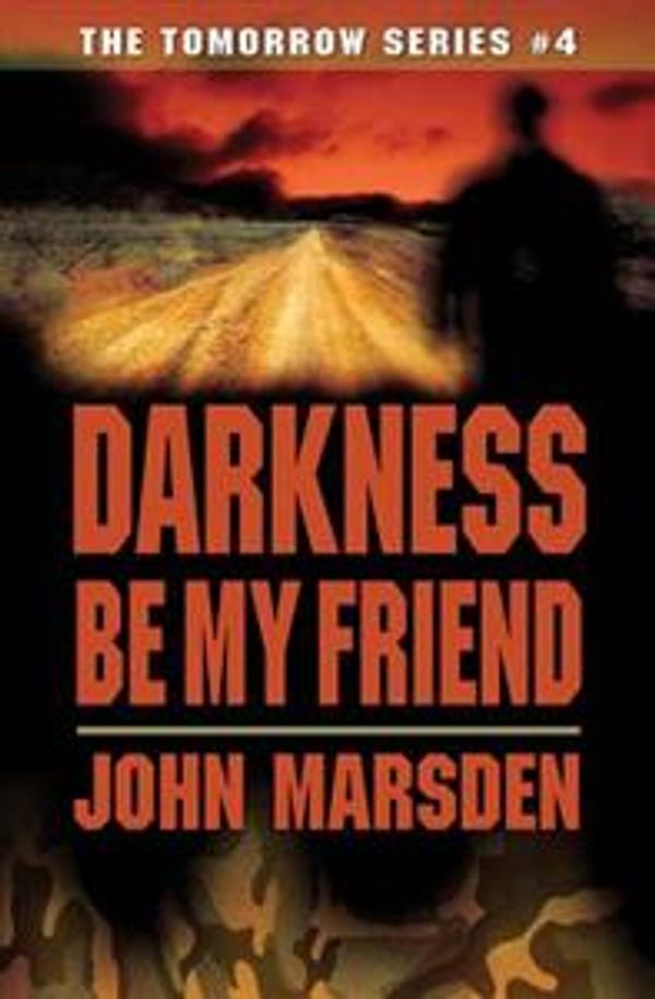 Cover Art for 9781417827299, Darkness, Be My Friend by John Marsden