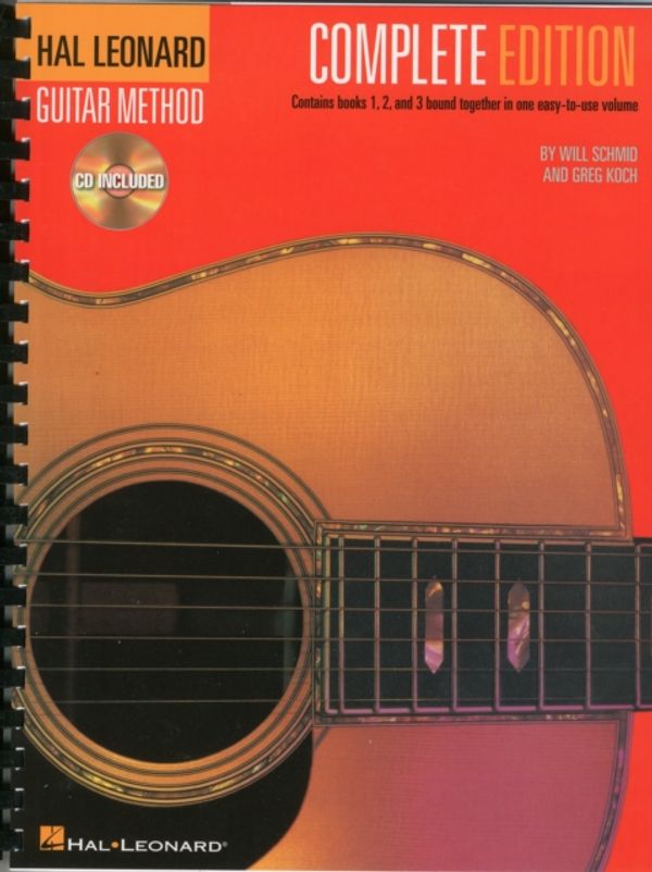Cover Art for 9780634047015, Hal Leonard Guitar Method, - Complete Edition: Books 1, 2 and 3 Bound Together in One Easy-To-Use Volume! [With CD’s] by Will Schmid, Greg Koch