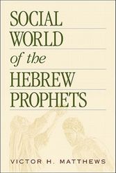 Cover Art for 9780801047039, Social World of the Hebrew Prophets by Victor H Matthews